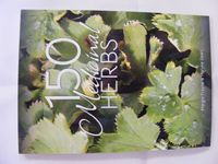 "150 Medicinal Herbs" by Margie Frayne & Maryke Swart